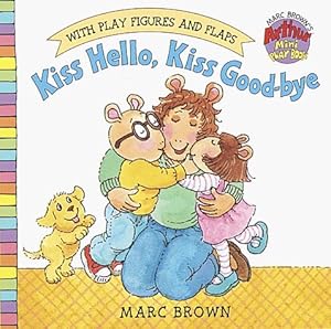 Kiss Hello, Kiss Good-Bye (Marc Brown's Arthur Mini Play Books) Brdbk edition by Brown, Marc published by Random House Books for Young Readers Board book