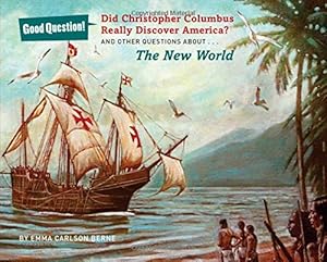 Did Christopher Columbus Really Discover America?: And Other Questions about the New World