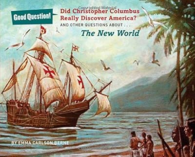 Did Christopher Columbus Really Discover America?: And Other Questions about the New World