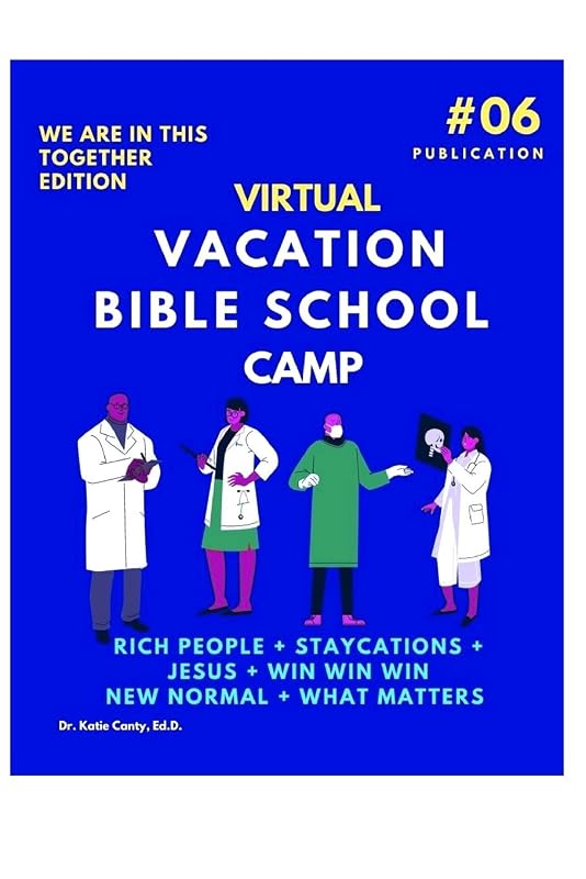Virtual Vacation Bible School Camp Publication 6: We Are In This Together (year-round Virtual Vacation Bible School Camps) by Dr. Katie Canty Ed.D.