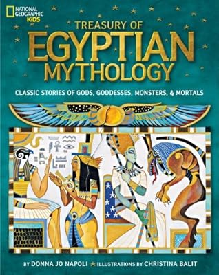 Treasury of Egyptian Mythology: Classic Stories of Gods, Goddesses, Monsters &amp; Mortals