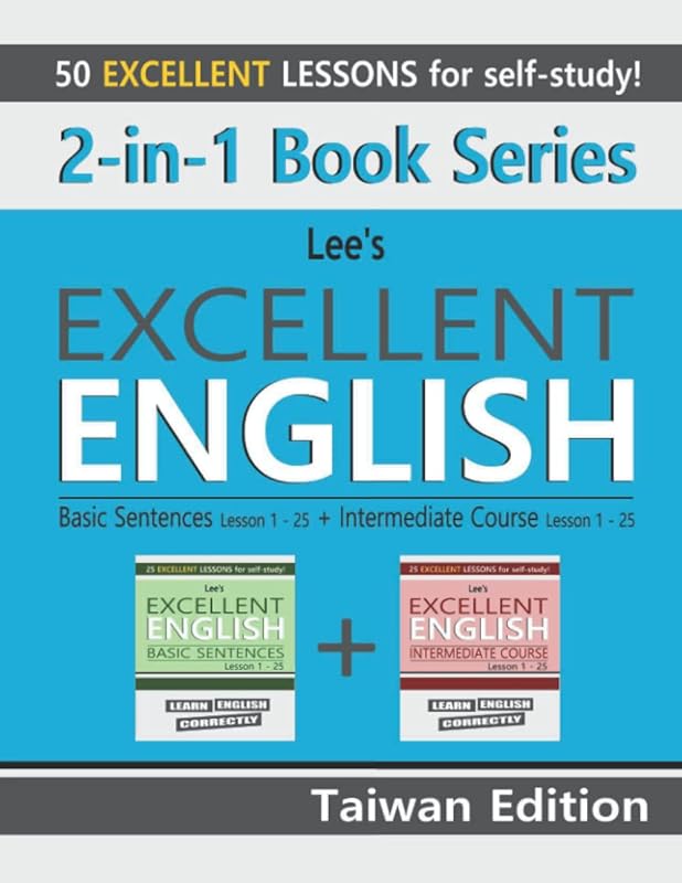 2-in-1 Book Series: Lee’s Excellent English Basic Sentences Lesson 1 – 25 + Lee’s Excellent English Intermediate Course Lesson 1 – 25 Taiwan Edition (Lee’s Excellent English Books - Taiwan Edition) by Kevin Lee