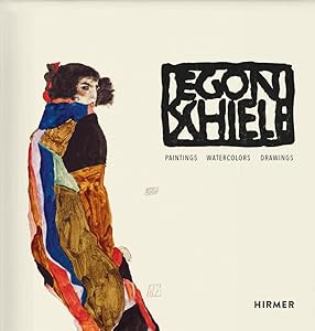 Egon Schiele. Catalogue Raisonné: Paintings, Watercolours, Drawings by Rudolf Leopold