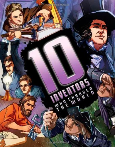 10 Inventors Who Changed the World by Clive Gifford