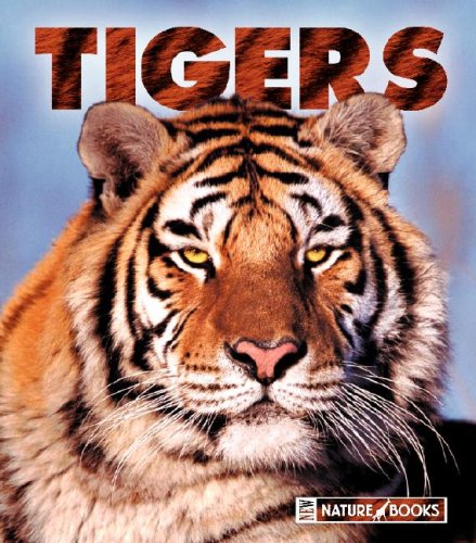 Tigers (New Naturebooks) by Jenny Markert
