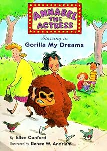 Annabel the Actress Starring in Gorilla My Dreams by Ellen Conford