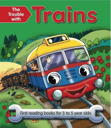 The Trouble With Trains: First reading books for 3 to 5 year olds by Nicola Baxter
