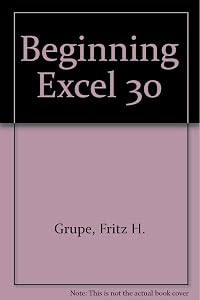 Beginning Excel 30 by F. Grupe