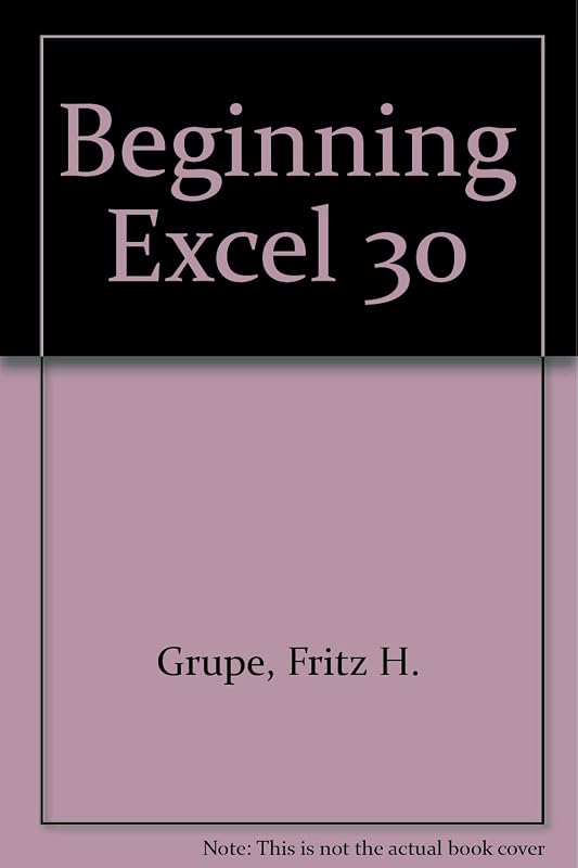 Beginning Excel 30 by F. Grupe