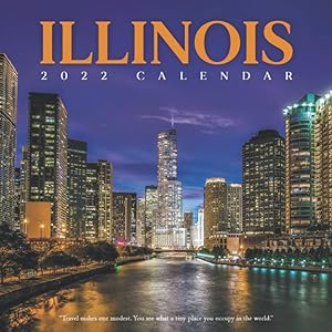 Illinois Calendar 2022: Fantastic gift ideas for Yourself, Friends and Family with 12-month Mini Calendar 8.5x8.5 inches by Oralie Publishing
