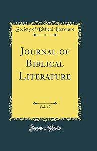 Journal of Biblical Literature, Vol. 19 (Classic Reprint) by Society of Biblical Literature