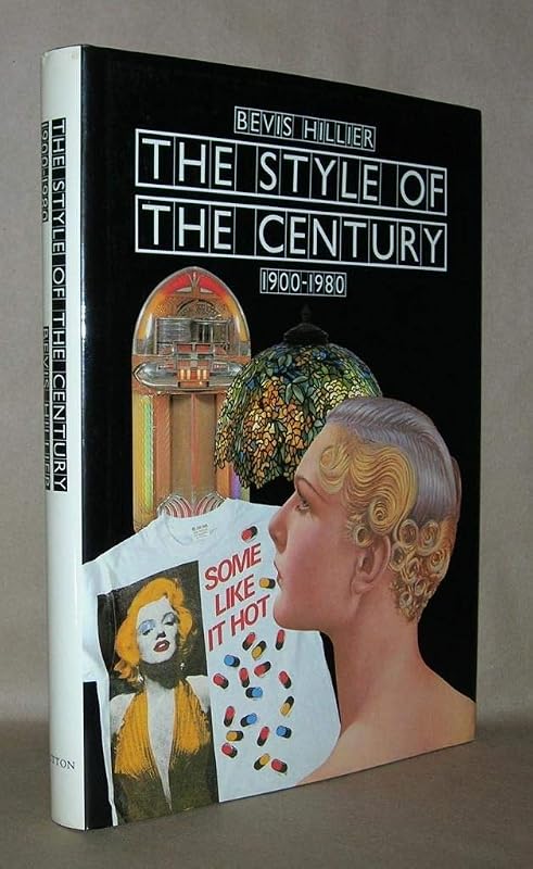 The Style of the Century, 1900-1980 by Bevis Hillier