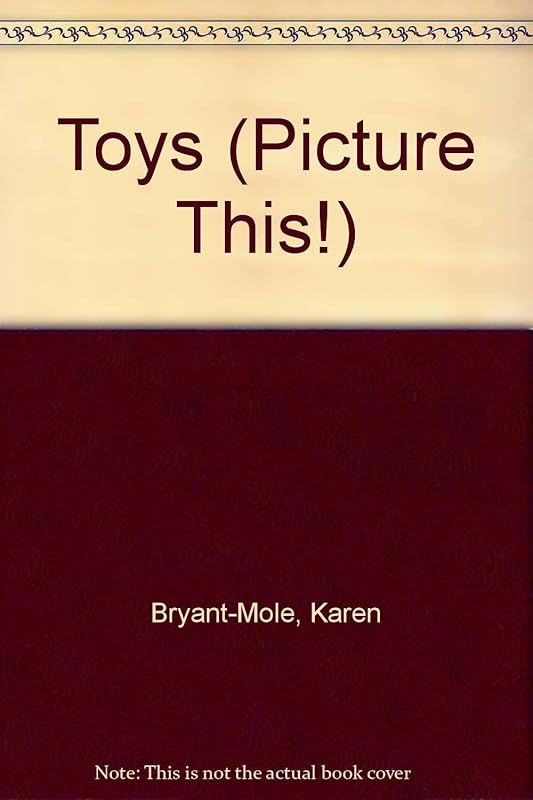 Toys (Picture This!) by Karen Bryant-Mole