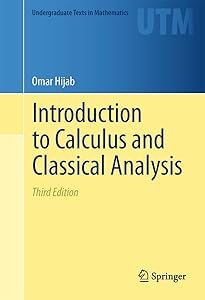 Introduction to Calculus and Classical Analysis (Undergraduate Texts in Mathematics)