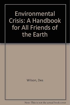 The Environmental crisis: A handbook for all Friends of the Earth