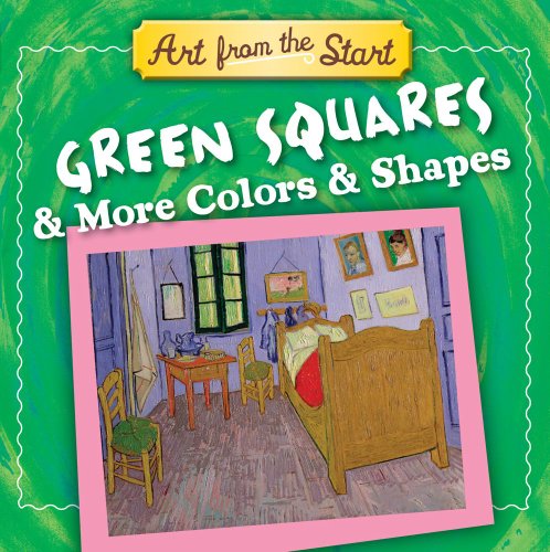 Green Squares & More Colors & Shapes: Art from the Start by Julie Merberg