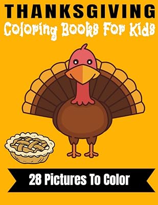 Thanksgiving Coloring Book for Kids: Collection of Fun and Easy Happy Thanksgiving Day Coloring Pages for Kids, Toddlers and Preschool, Fall Harvest Coloring Book (Holiday Coloring Books)