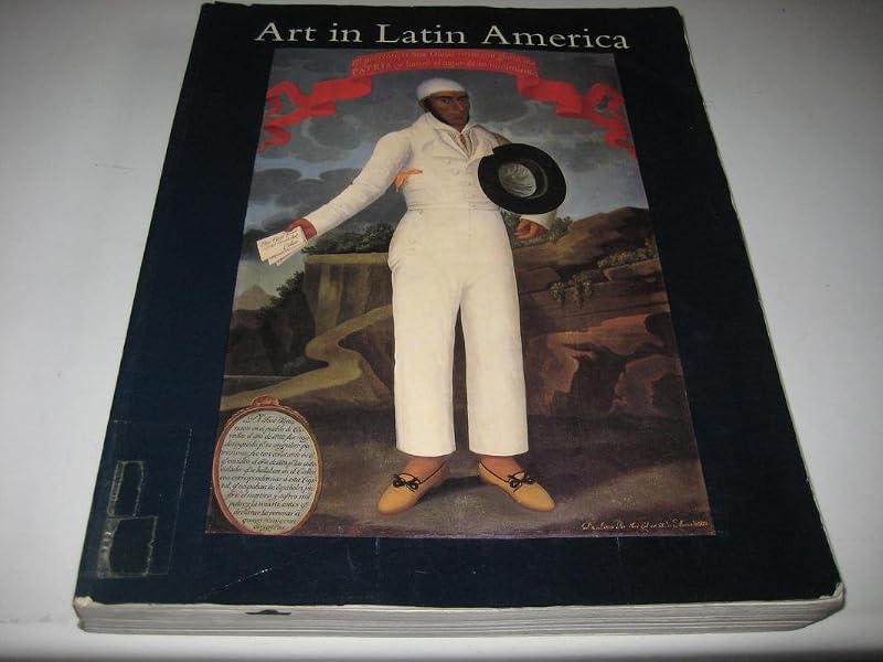 Art in Latin America: The Modern Era, 1820-1980 by Dawn Ades