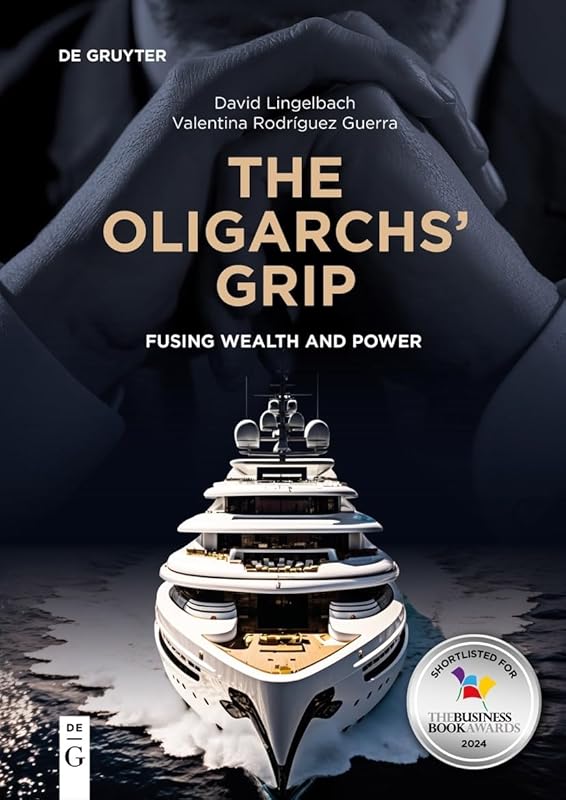 The Oligarchs’ Grip: Fusing Wealth and Power (De Gruyter Studies in Oligarchs and Oligarchies) by David Lingelbach