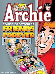 Archie Comics Spectacular: Friends Forever