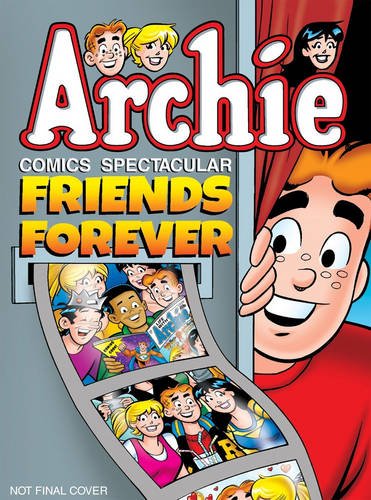 Archie Comics Spectacular: Friends Forever by Archie Superstars