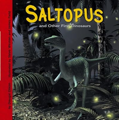 Saltopus And Other First Dinosaurs (Dinosaur Find)