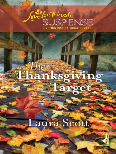 The Thanksgiving Target (Love Inspired Suspense) by Laura Scott