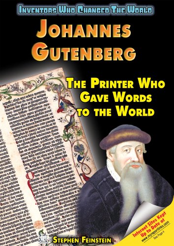 Johannes Gutenberg: The Printer Who Gave Words to the World (Inventors Who Changed the World) by Stephen Feinstein