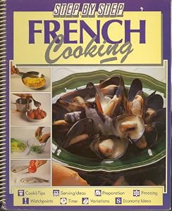 Step by Step French Cooking (Step-By-Step Cookbook Series)