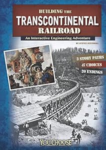 Building the Transcontinental Railroad: An Interactive Engineering Adventure