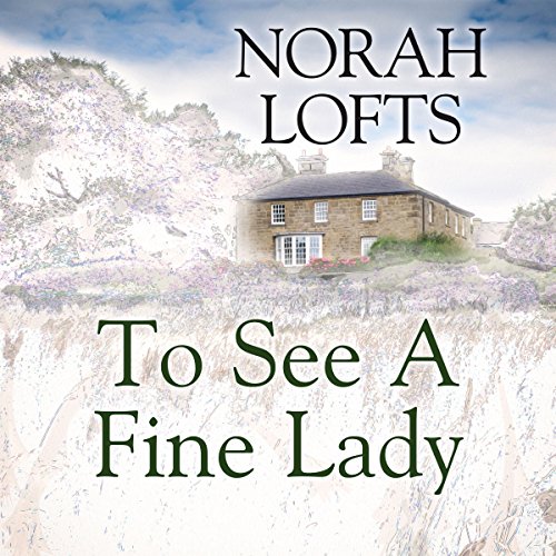 To See a Fine Lady by Norah Lofts