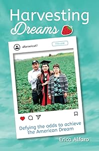 Harvesting Dreams by Erica Alfaro