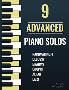 9 Advanced Piano Solos: Classical sheet music with fingering - Liszt, Rachmaninoff, Chopin, Debussy, Brahms, Alkan by Herman Jodl
