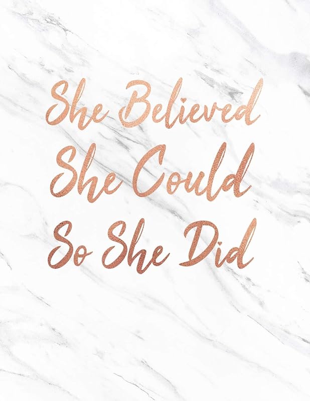 She Believed She Could So She Did: Marble and Rose Gold | 150 College-ruled Lined Pages | 8.5 x 11 - A4 Size | Inspirational Gift for Girls (Marble and Rose Gold Inspirational Notebook for Girls) by Paperlush Press