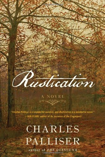 Rustication: A Novel by Charles Palliser