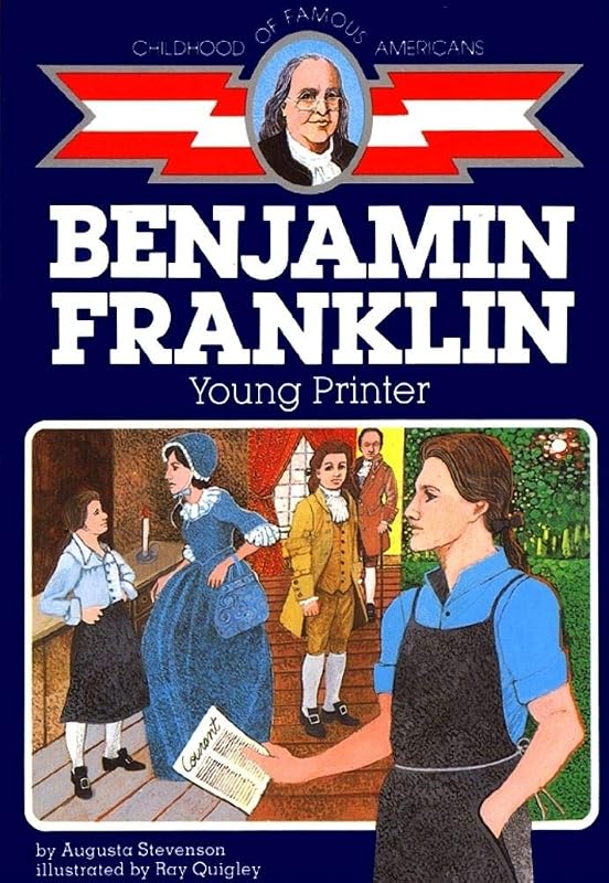 Benjamin Franklin: Young Printer (Childhood of Famous Americans) by Augusta Stevenson