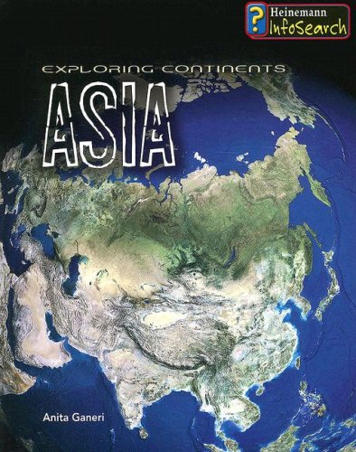 Exploring Asia (Exploring Continents) by Anita Ganeri