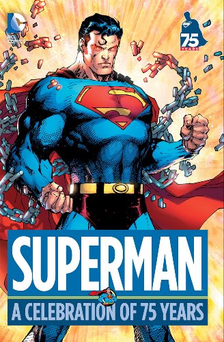 Superman: A Celebration of 75 Years by Various  (Author, Illustrator)