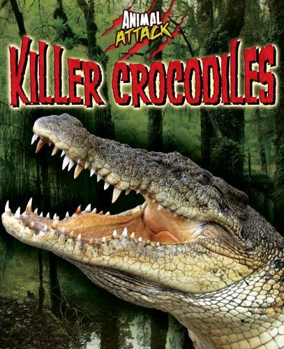 Killer Crocodiles (Animal Attack) by Alex Woolf