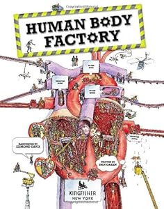 The Human Body Factory: The Nuts and Bolts of Your Insides