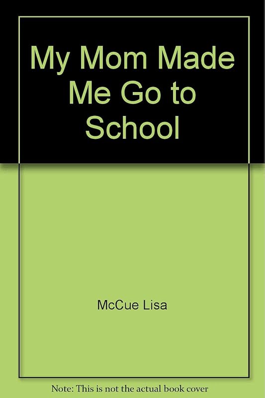 My Mom Made Me Go to School by Judy Delton