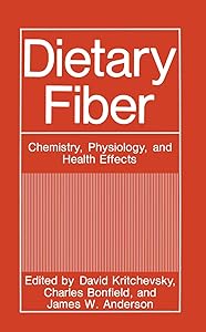 Dietary Fiber: Chemistry, Physiology, and Health Effects by David Kritchevsky,James W. Anderson,Charles T. Bonfield,George Vahouny Fiber Conference