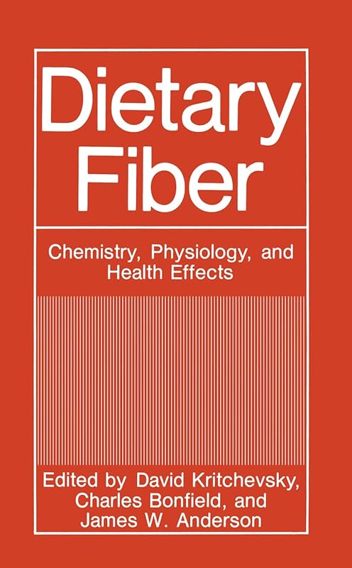Dietary Fiber: Chemistry, Physiology, and Health Effects by David Kritchevsky,James W. Anderson,Charles T. Bonfield,George Vahouny Fiber Conference