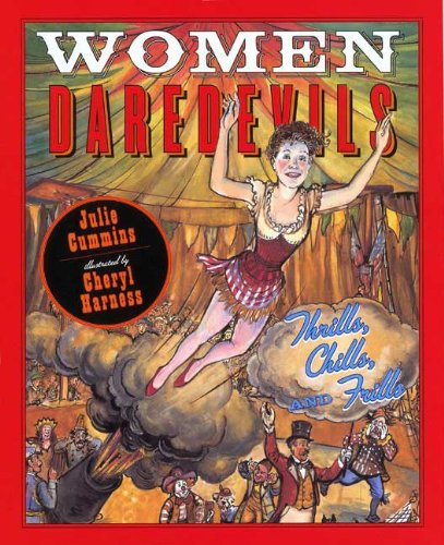 Women Daredevils: Thrills, Chills, and Frills by Cheryl Harness