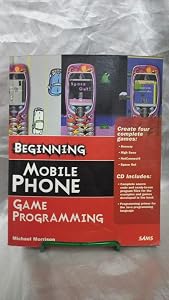Beginning Mobile Phone Game Programming by Michael Morrison