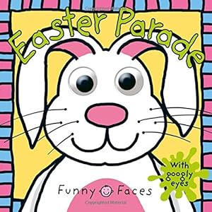 Funny Faces: Easter Parade by Roger Priddy