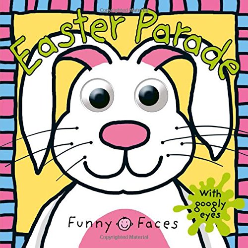 Funny Faces: Easter Parade by Roger Priddy