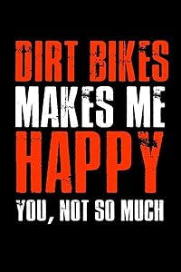 Dirt Bikes Make Me Happy You, Not So Much: 110 Game Sheets - 660 Tic-Tac-Toe Blank Games | Soft Cover Book For Kids For Traveling & Summer Vacations | ... X 22.86 Cm | Single Player | Funny Great Gi