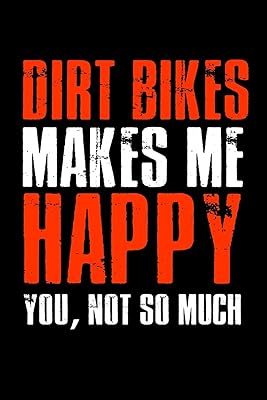 Dirt Bikes Make Me Happy You, Not So Much: 110 Game Sheets - 660 Tic-Tac-Toe Blank Games | Soft Cover Book For Kids For Traveling & Summer Vacations | ... X 22.86 Cm | Single Player | Funny Great Gi
