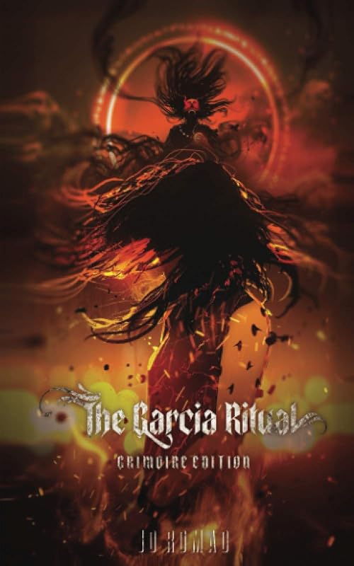 The Garcia Ritual: Grimoire Edition by Jo Romao